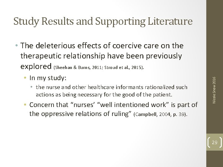Study Results and Supporting Literature • In my study: • the nurse and other