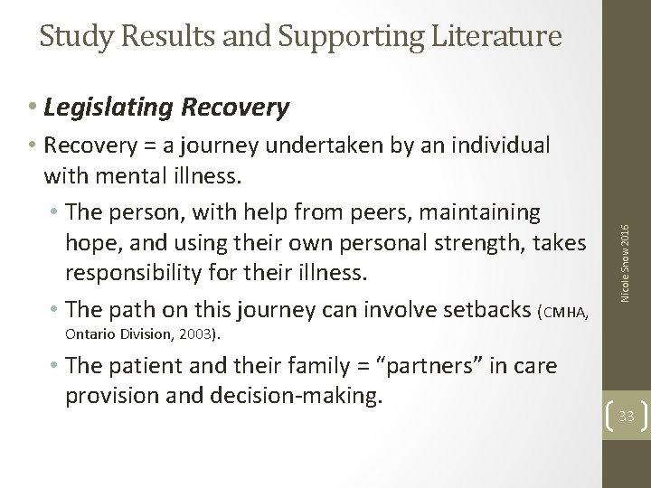Study Results and Supporting Literature • Recovery = a journey undertaken by an individual
