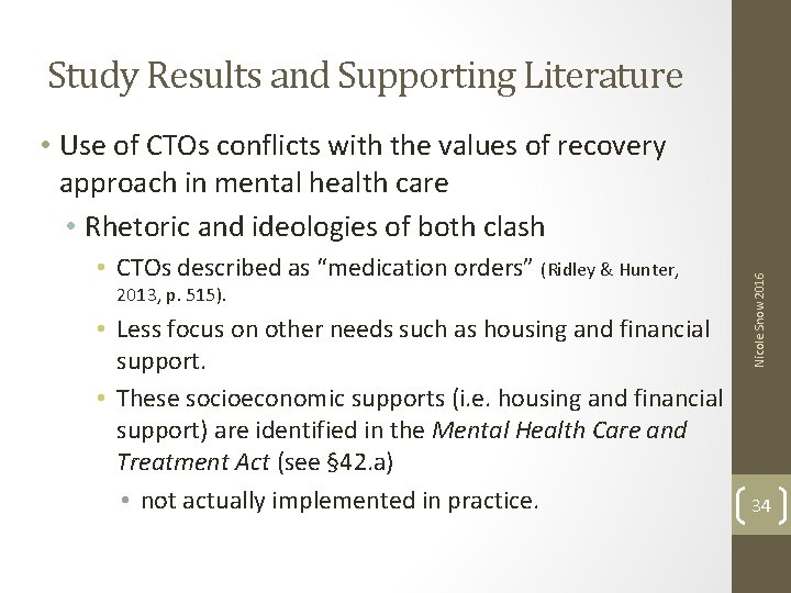 Study Results and Supporting Literature • CTOs described as “medication orders” (Ridley & Hunter,