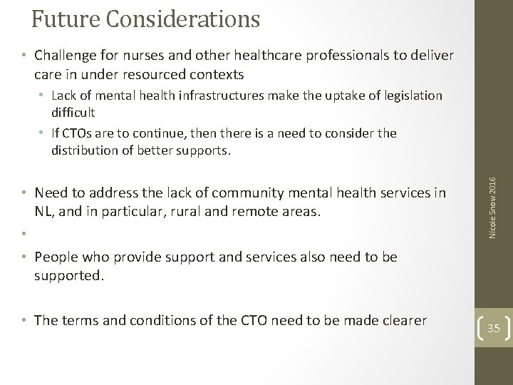 Future Considerations • Challenge for nurses and other healthcare professionals to deliver care in