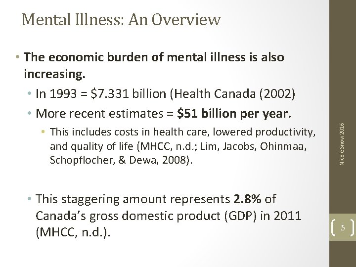 Mental Illness: An Overview • This includes costs in health care, lowered productivity, and
