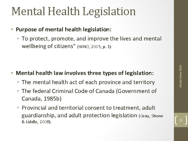 Mental Health Legislation • Mental health law involves three types of legislation: • The