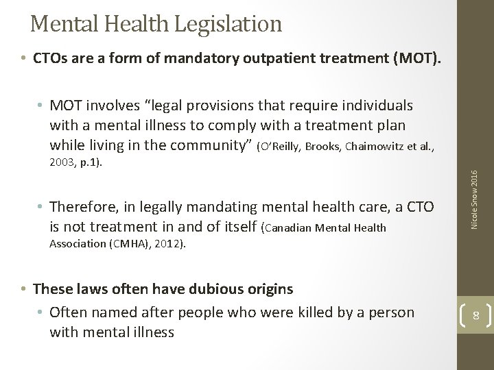 Mental Health Legislation • CTOs are a form of mandatory outpatient treatment (MOT). •