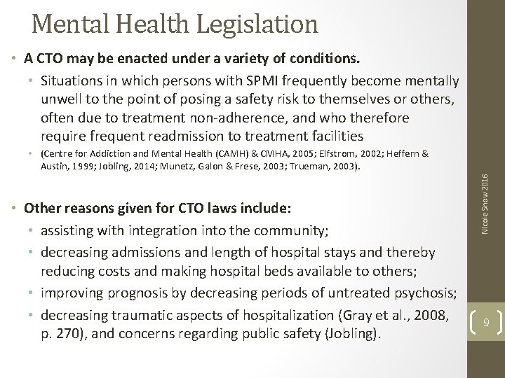 Mental Health Legislation • A CTO may be enacted under a variety of conditions.