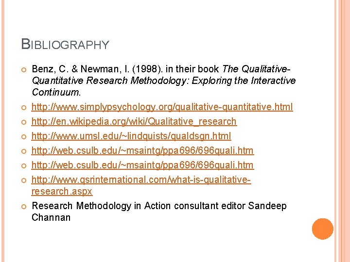 BIBLIOGRAPHY Benz, C. & Newman, I. (1998). in their book The Qualitative. Quantitative Research
