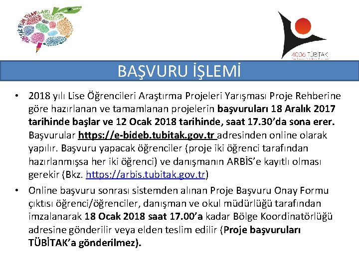 BAŞVURU İŞLEMİ • 2018 yılı Lise Öğrencileri Araştırma Projeleri Yarışması Proje Rehberine göre hazırlanan