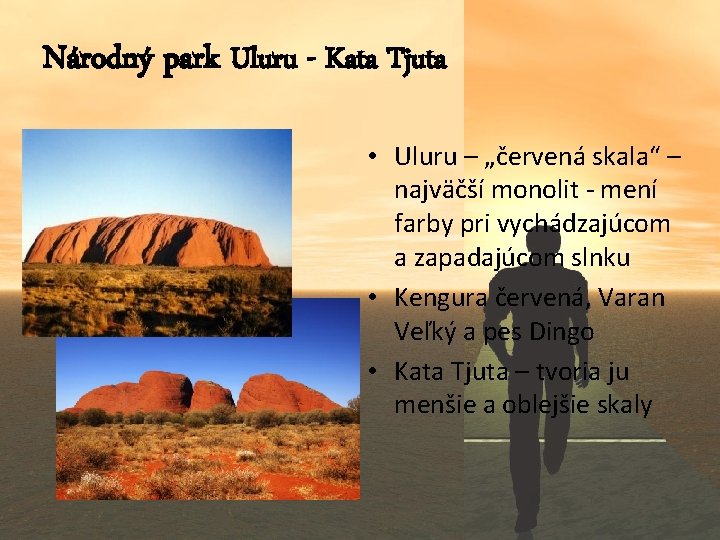 Národný park Uluru - Kata Tjuta • Uluru – „červená skala“ – najväčší monolit