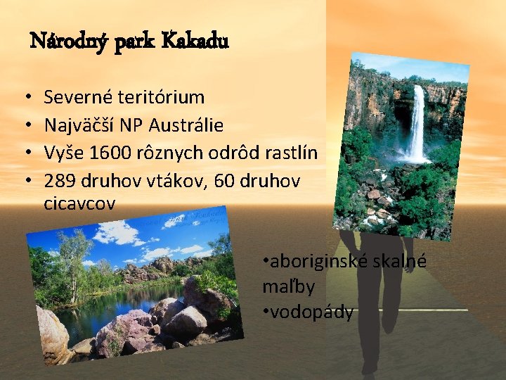 Národný park Kakadu • • Severné teritórium Najväčší NP Austrálie Vyše 1600 rôznych odrôd