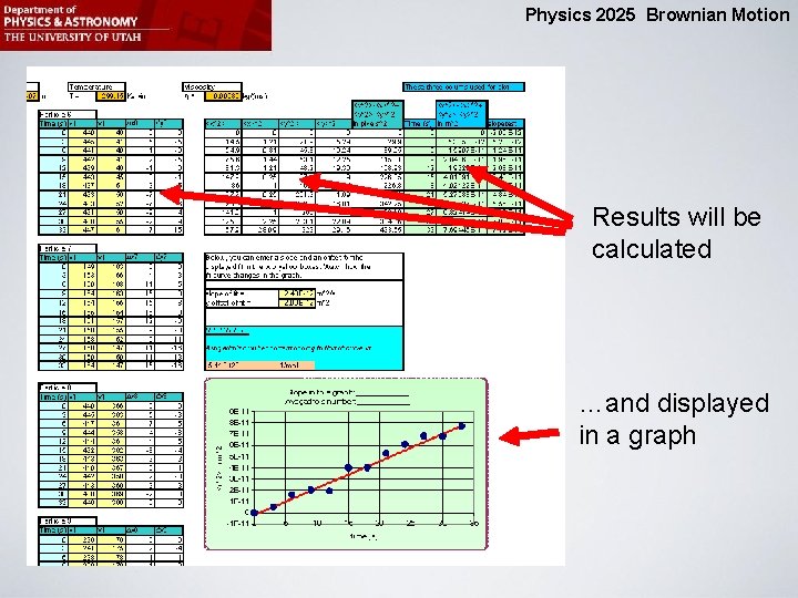 Physics 2025 Brownian Motion Results will be calculated …and displayed in a graph 