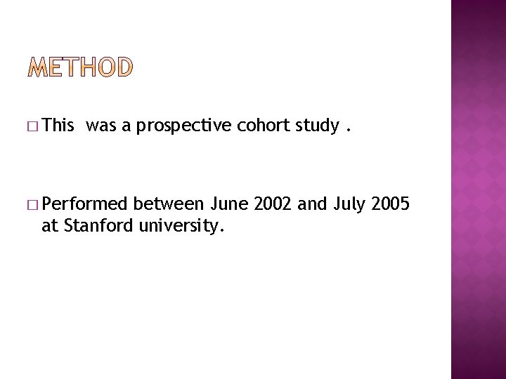 � This was a prospective cohort study. � Performed between June 2002 and July