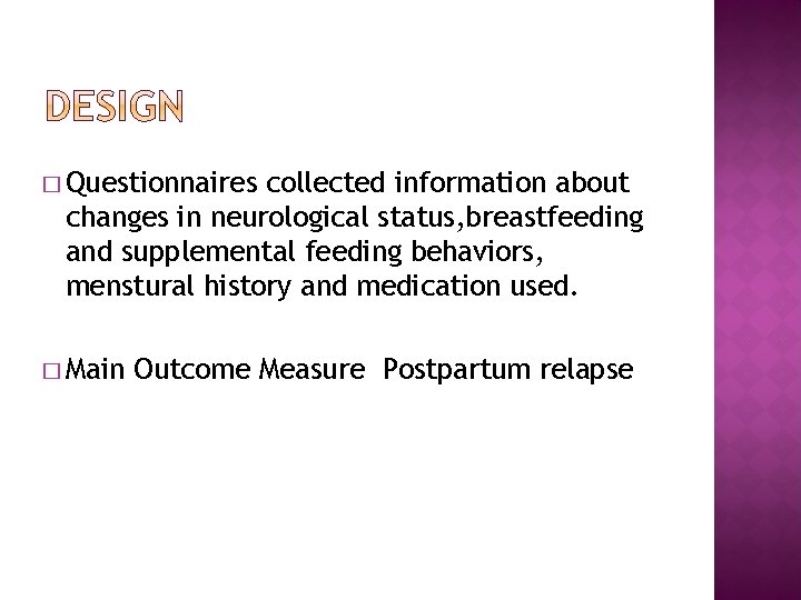 � Questionnaires collected information about changes in neurological status, breastfeeding and supplemental feeding behaviors,