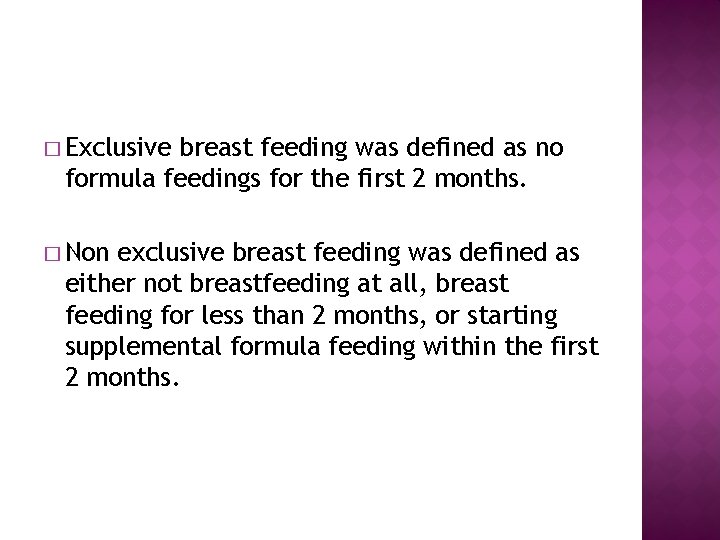 � Exclusive breast feeding was defined as no formula feedings for the first 2