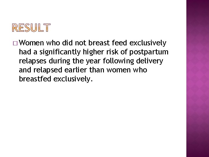 � Women who did not breast feed exclusively had a significantly higher risk of