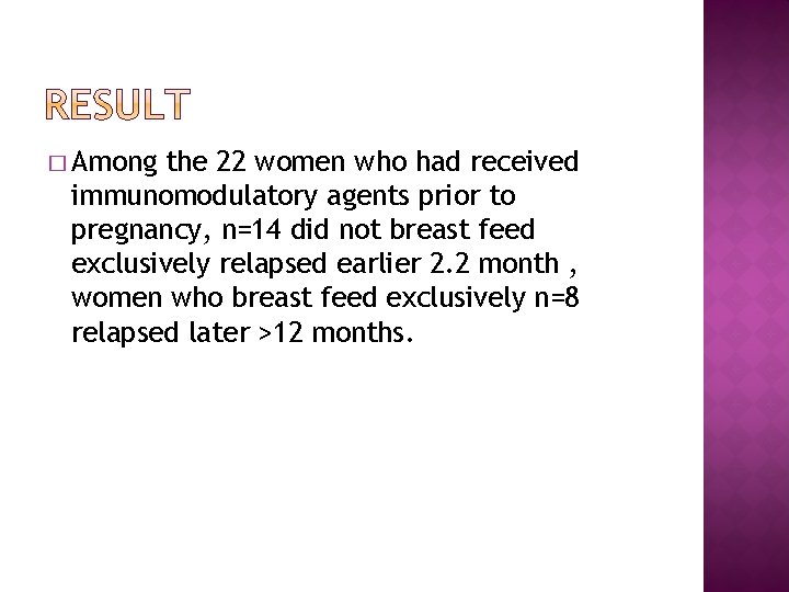 � Among the 22 women who had received immunomodulatory agents prior to pregnancy, n=14