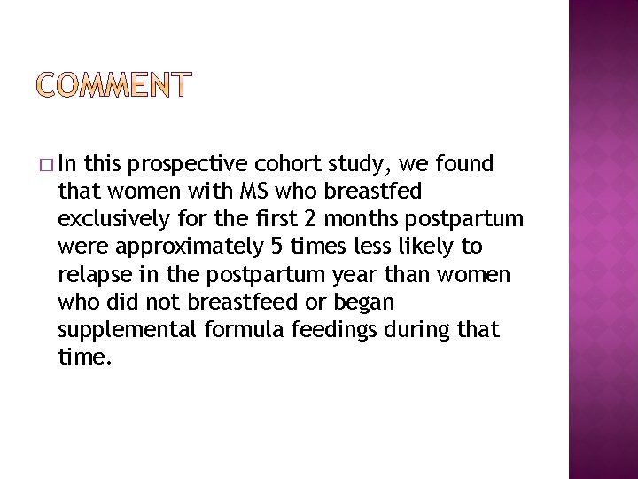 � In this prospective cohort study, we found that women with MS who breastfed
