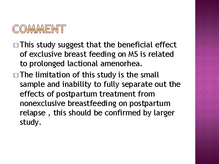 � This study suggest that the beneficial effect of exclusive breast feeding on MS
