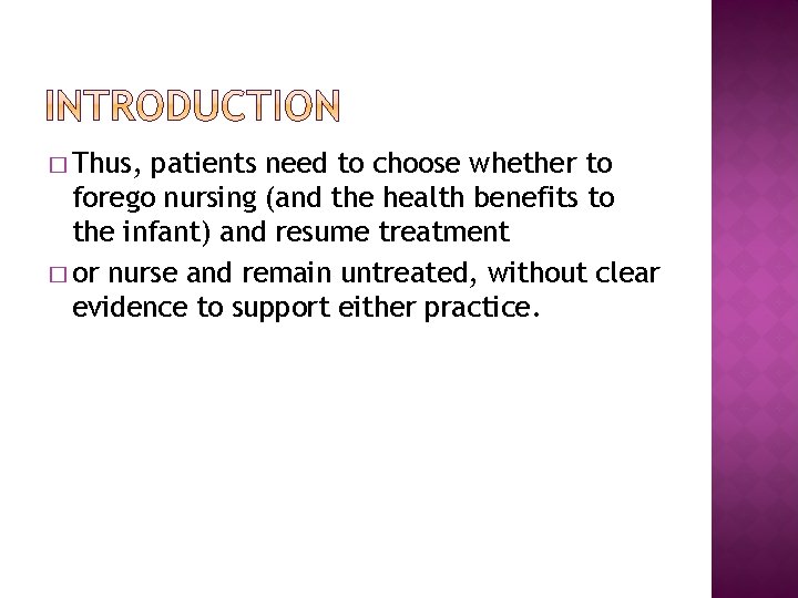 � Thus, patients need to choose whether to forego nursing (and the health benefits