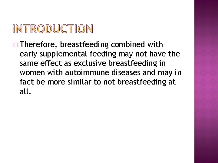 � Therefore, breastfeeding combined with early supplemental feeding may not have the same effect