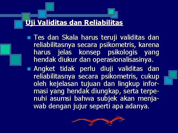 Uji Validitas dan Reliabilitas n n Tes dan Skala harus teruji validitas dan reliabilitasnya