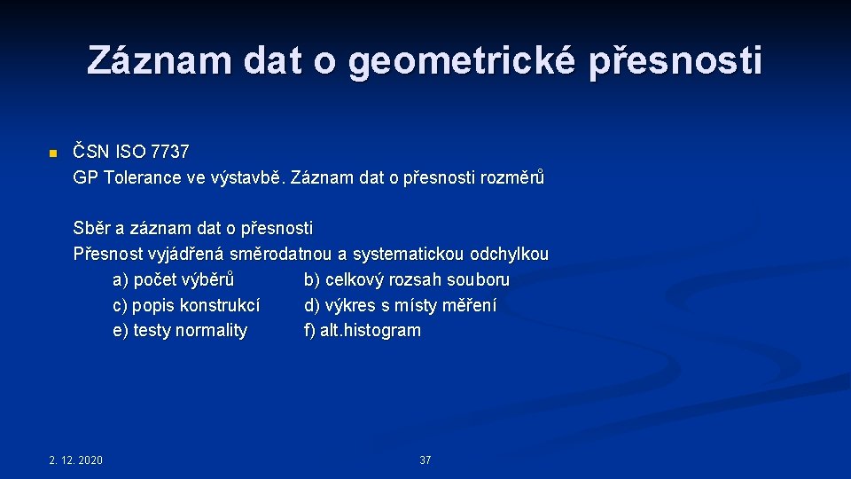 Záznam dat o geometrické přesnosti n ČSN ISO 7737 GP Tolerance ve výstavbě. Záznam