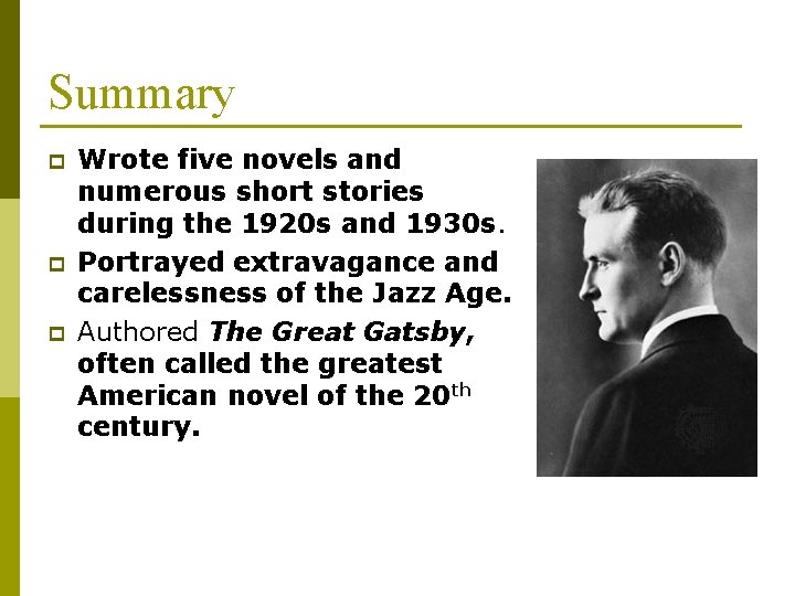 Summary p p p Wrote five novels and numerous short stories during the 1920