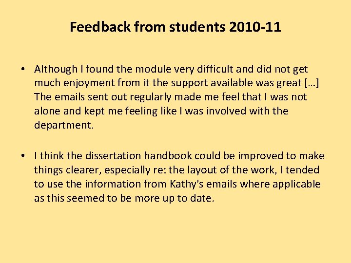 Feedback from students 2010 -11 • Although I found the module very difficult and