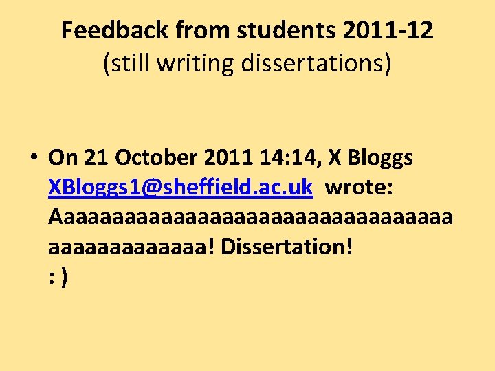Feedback from students 2011 -12 (still writing dissertations) • On 21 October 2011 14:
