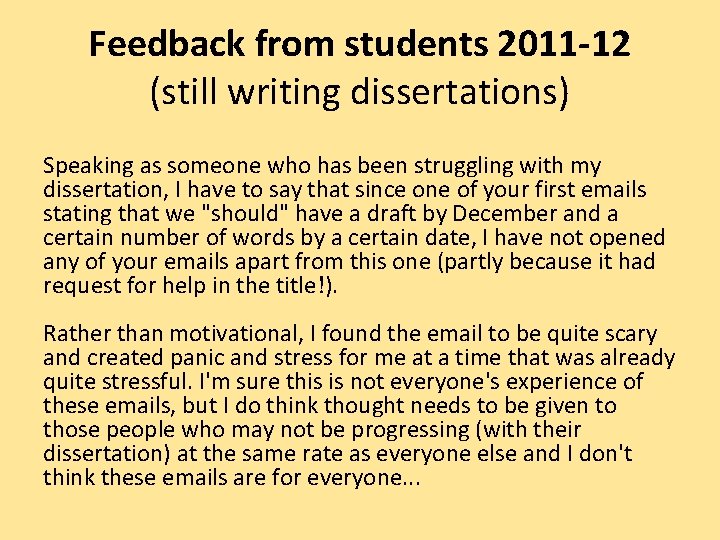 Feedback from students 2011 -12 (still writing dissertations) Speaking as someone who has been