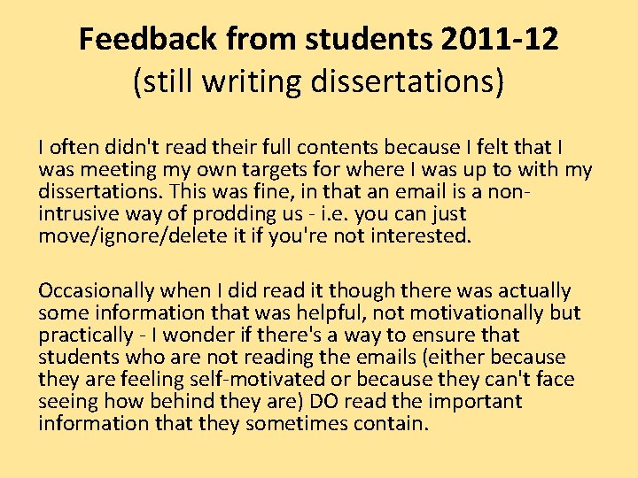 Feedback from students 2011 -12 (still writing dissertations) I often didn't read their full