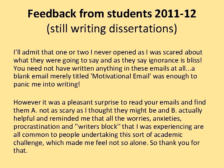 Feedback from students 2011 -12 (still writing dissertations) I'll admit that one or two