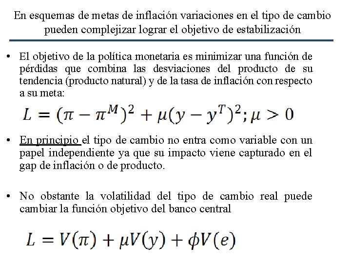 En esquemas de metas de inflación variaciones en el tipo de cambio pueden complejizar