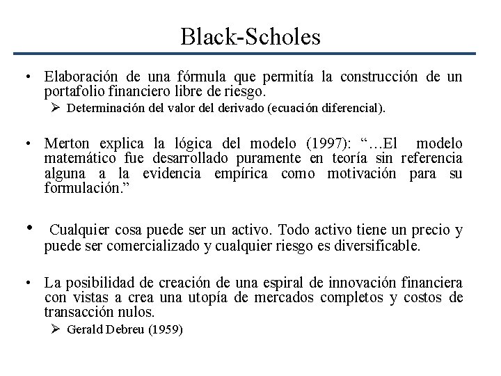 Black-Scholes • Elaboración de una fórmula que permitía la construcción de un portafolio financiero