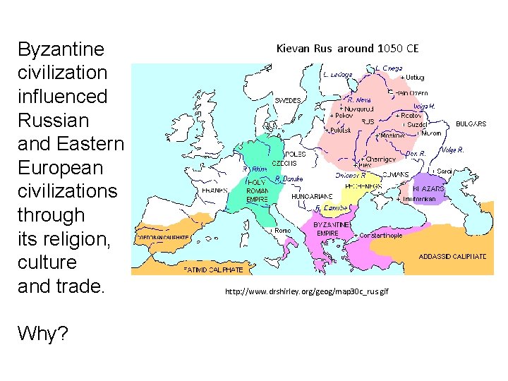 Byzantine civilization influenced Russian and Eastern European civilizations through its religion, culture and trade.