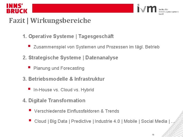 Fazit | Wirkungsbereiche 1. Operative Systeme | Tagesgeschäft § Zusammenspiel von Systemen und Prozessen