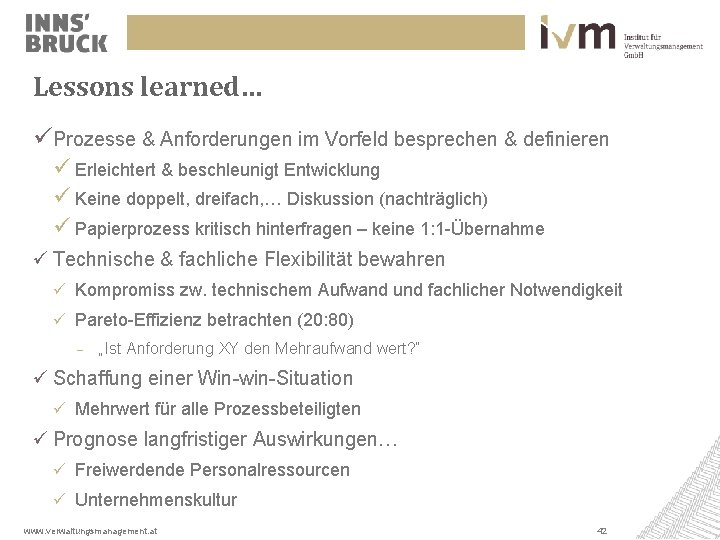 Lessons learned… üProzesse & Anforderungen im Vorfeld besprechen & definieren ü Erleichtert & beschleunigt