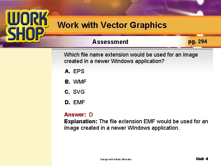 Work with Vector Graphics Assessment pg. 294 Which file name extension would be used