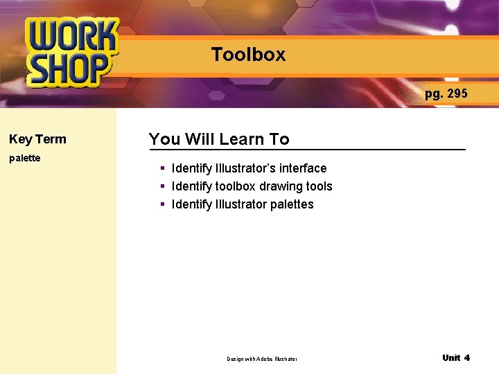 Toolbox pg. 295 Key Term palette You Will Learn To § Identify Illustrator’s interface