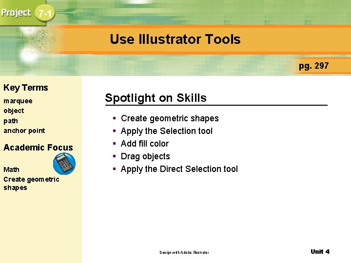 7 -1 Use Illustrator Tools pg. 297 Key Terms marquee object path anchor point