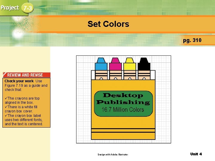 7 -3 Set Colors pg. 310 Check your work Use Figure 7. 19 as