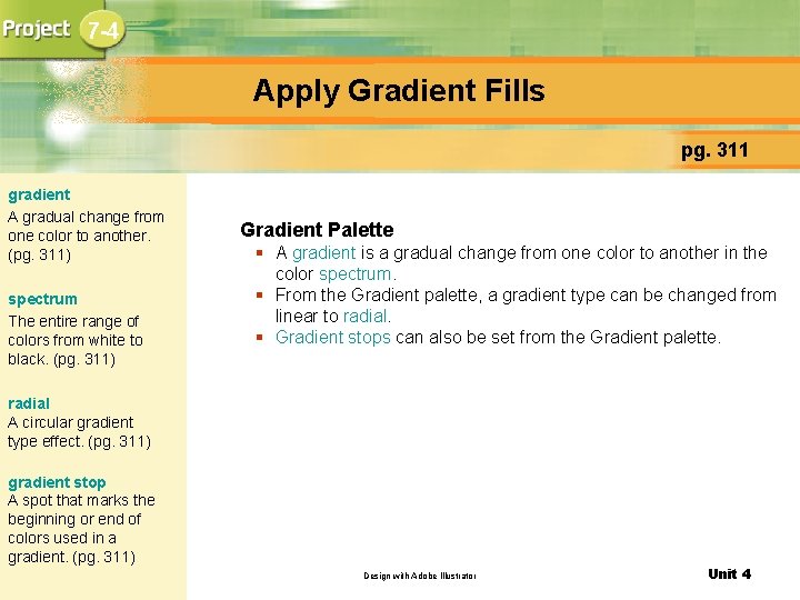 7 -4 Apply Gradient Fills pg. 311 gradient A gradual change from one color