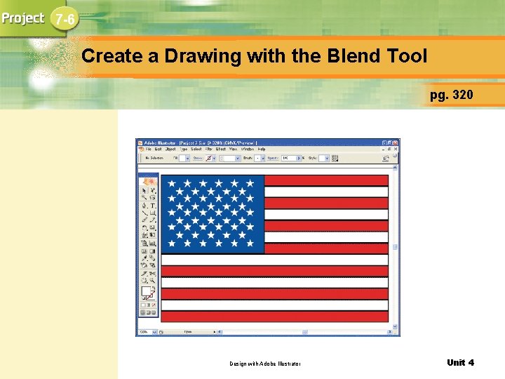 7 -6 Create a Drawing with the Blend Tool pg. 320 Design with Adobe