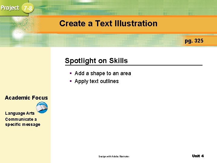 7 -8 Create a Text Illustration pg. 325 Spotlight on Skills § Add a