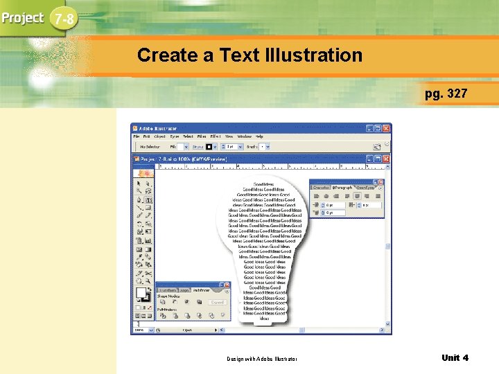 7 -8 Create a Text Illustration pg. 327 Design with Adobe Illustrator Unit 4