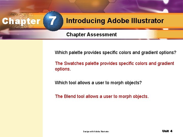 Chapter 7 Introducing Adobe Illustrator Chapter Assessment Which palette provides specific colors and gradient