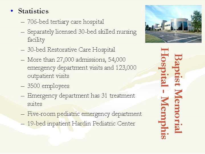  • Statistics Baptist Memorial Hospital - Memphis – 706 -bed tertiary care hospital