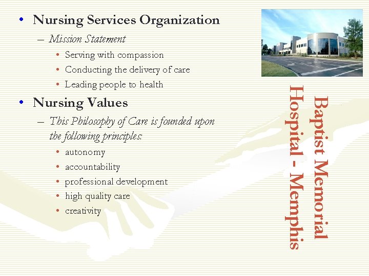  • Nursing Services Organization – Mission Statement • Nursing Values – This Philosophy