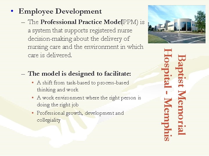  • Employee Development – The model is designed to facilitate: • A shift