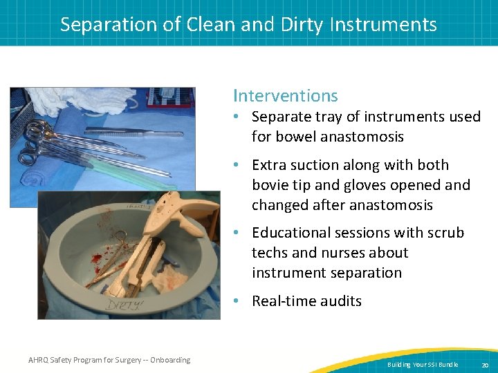 Separation of Clean and Dirty Instruments Interventions • Separate tray of instruments used for