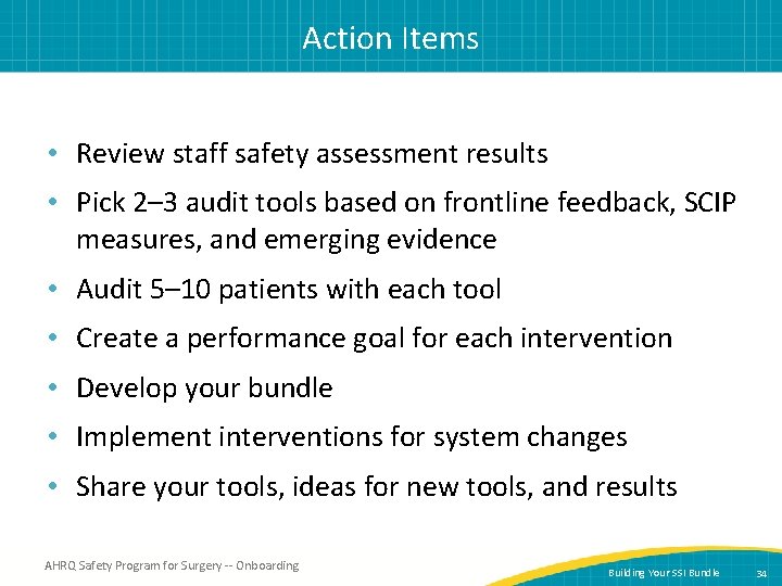 Action Items • Review staff safety assessment results • Pick 2– 3 audit tools