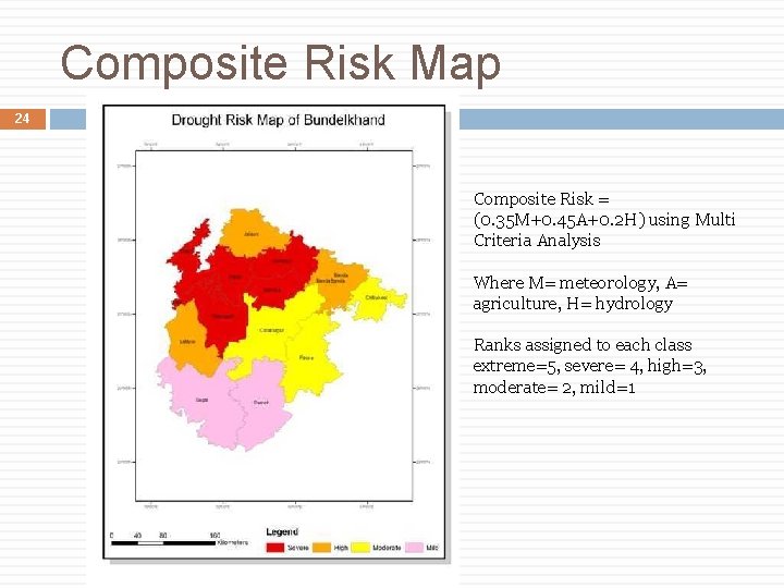 Composite Risk Map 24 Composite Risk = (0. 35 M+0. 45 A+0. 2 H)